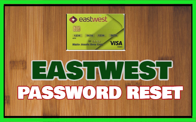 Eastwest Bank Online Savings Account: How to Reset Password